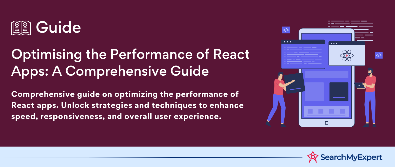 Optimising the Performance of React Apps: A Comprehensive Guide