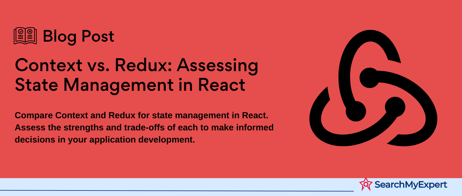 Context vs. Redux: Assessing State Management in React