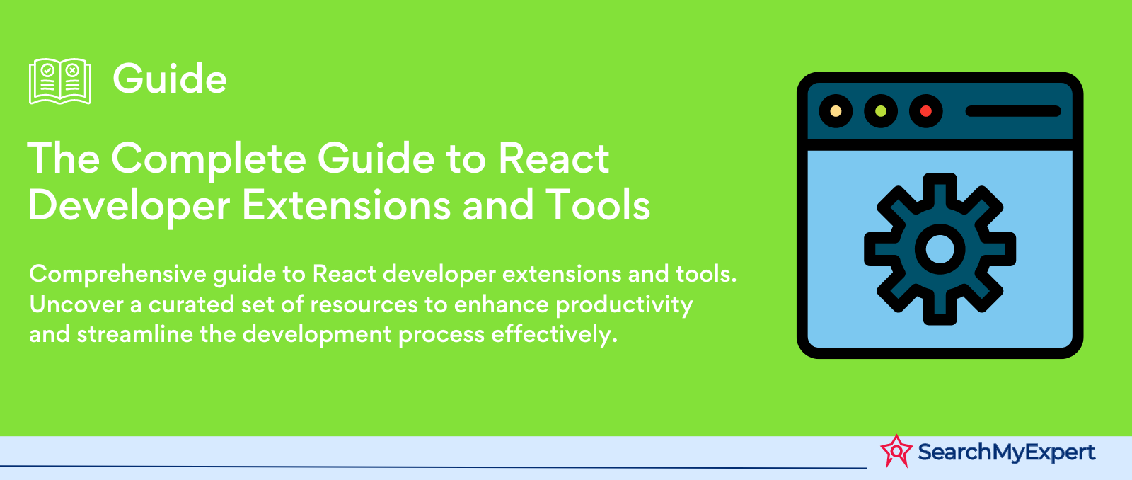 The Complete Guide to React Developer Extensions and Tools