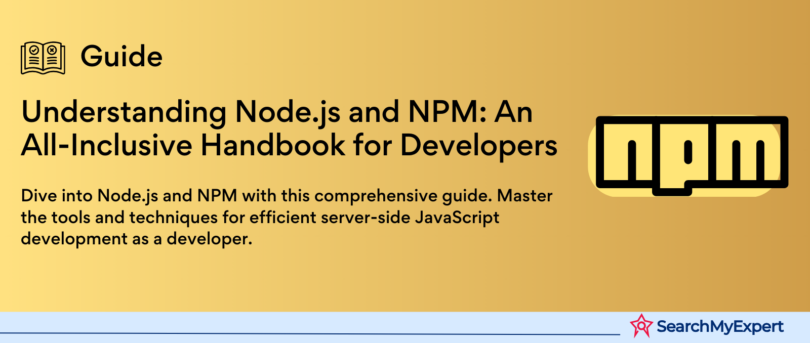 Understanding Node.js and NPM: An All-Inclusive Handbook for Developers