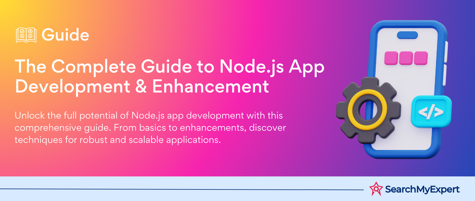 The Complete Guide to Node.js App Development & Enhancement