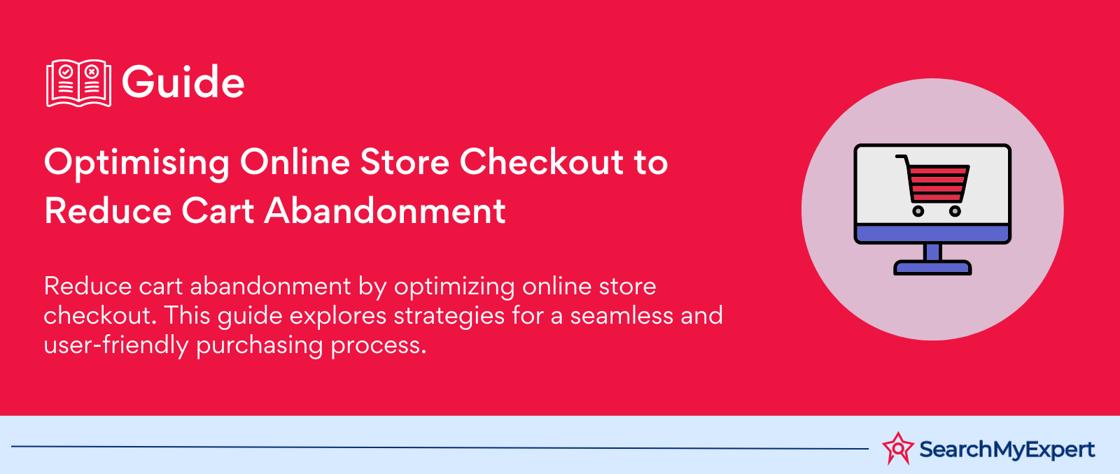 Optimising Online Store Checkout to Reduce Cart Abandonment