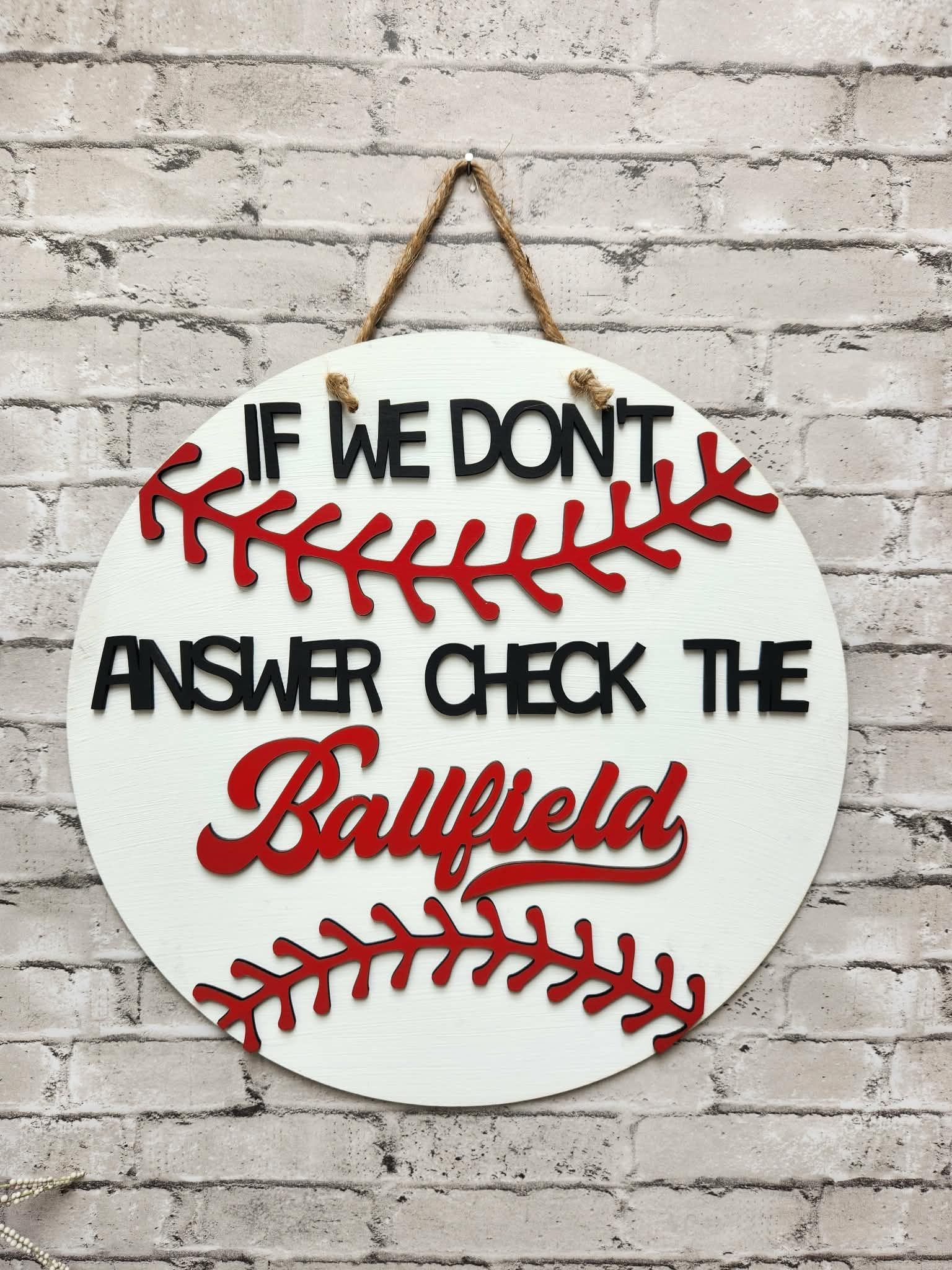 Round baseball door sign, round baseball door hanger, round If we don't answer check the ballfield baseball sign