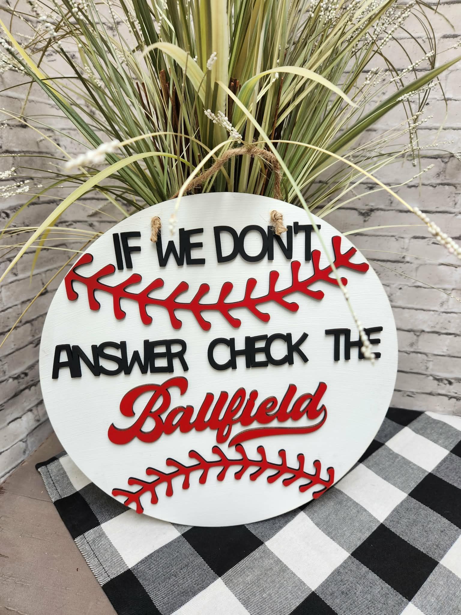 Round baseball door sign, round baseball door hanger, round If we don't answer check the ballfield baseball sign
