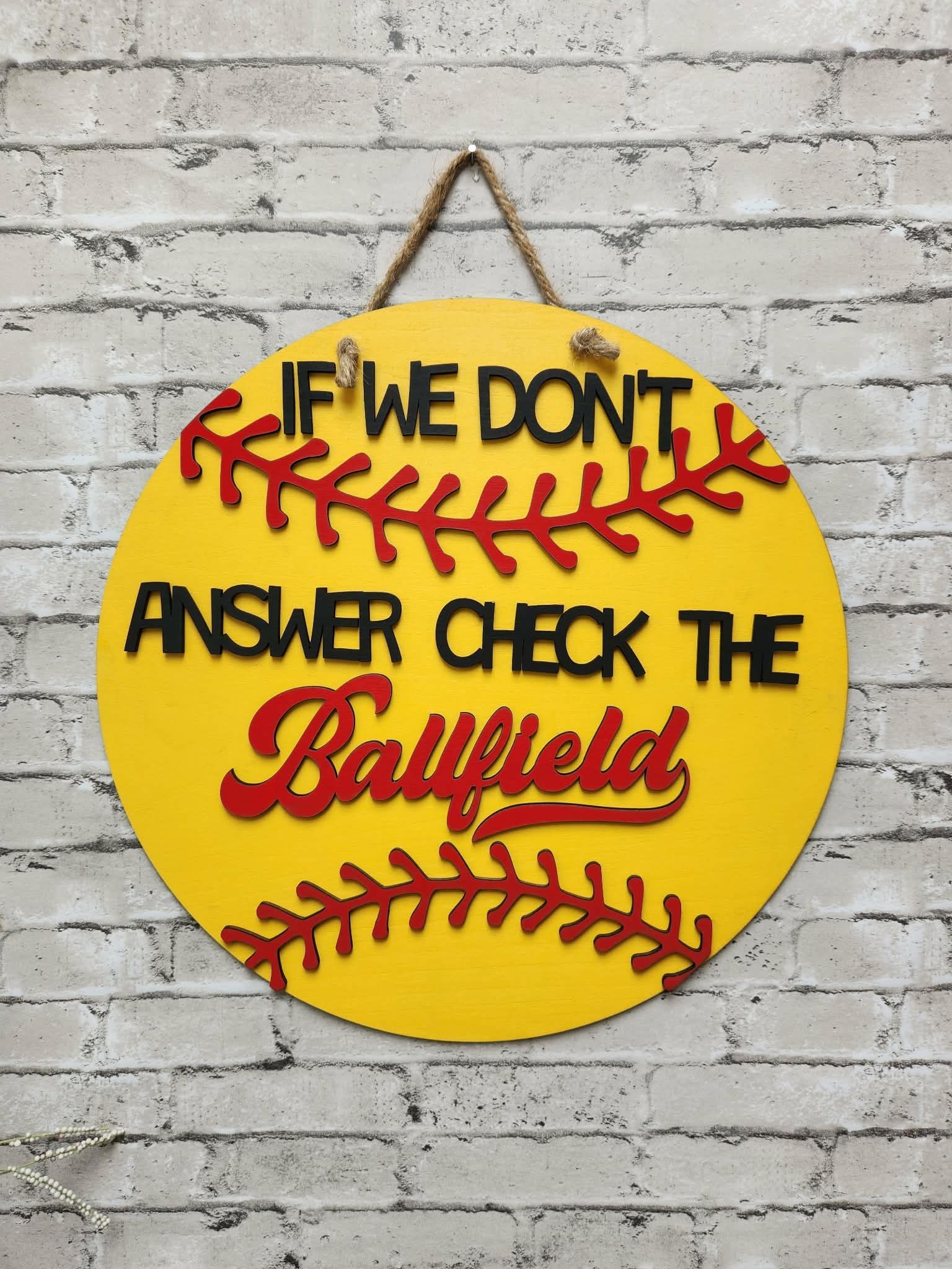 Round softball door sign, Round softball door hanger, round If we don't asnwer check the ballfield door hanger