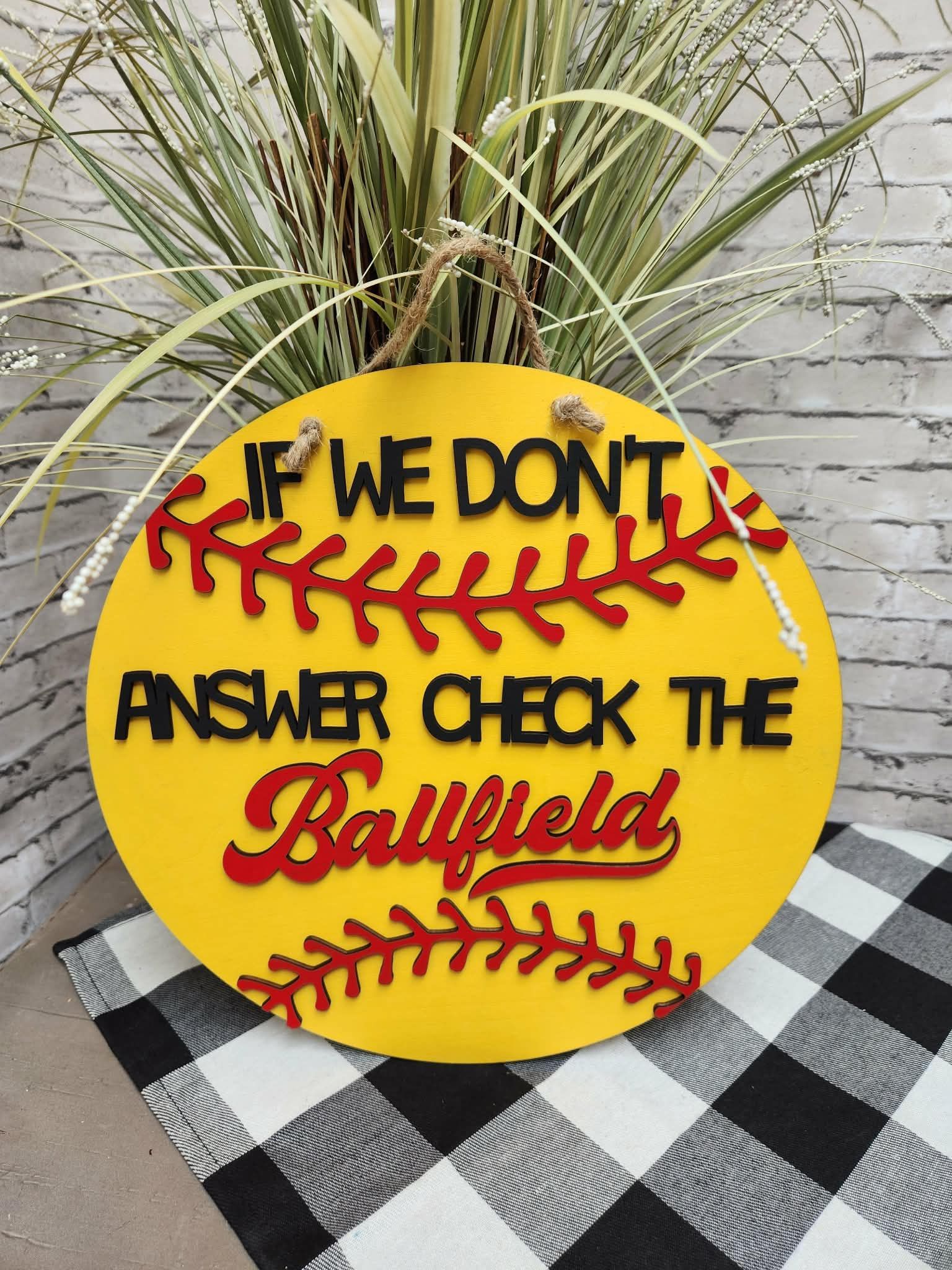 Round softball door sign, Round softball door hanger, round If we don't asnwer check the ballfield door hanger