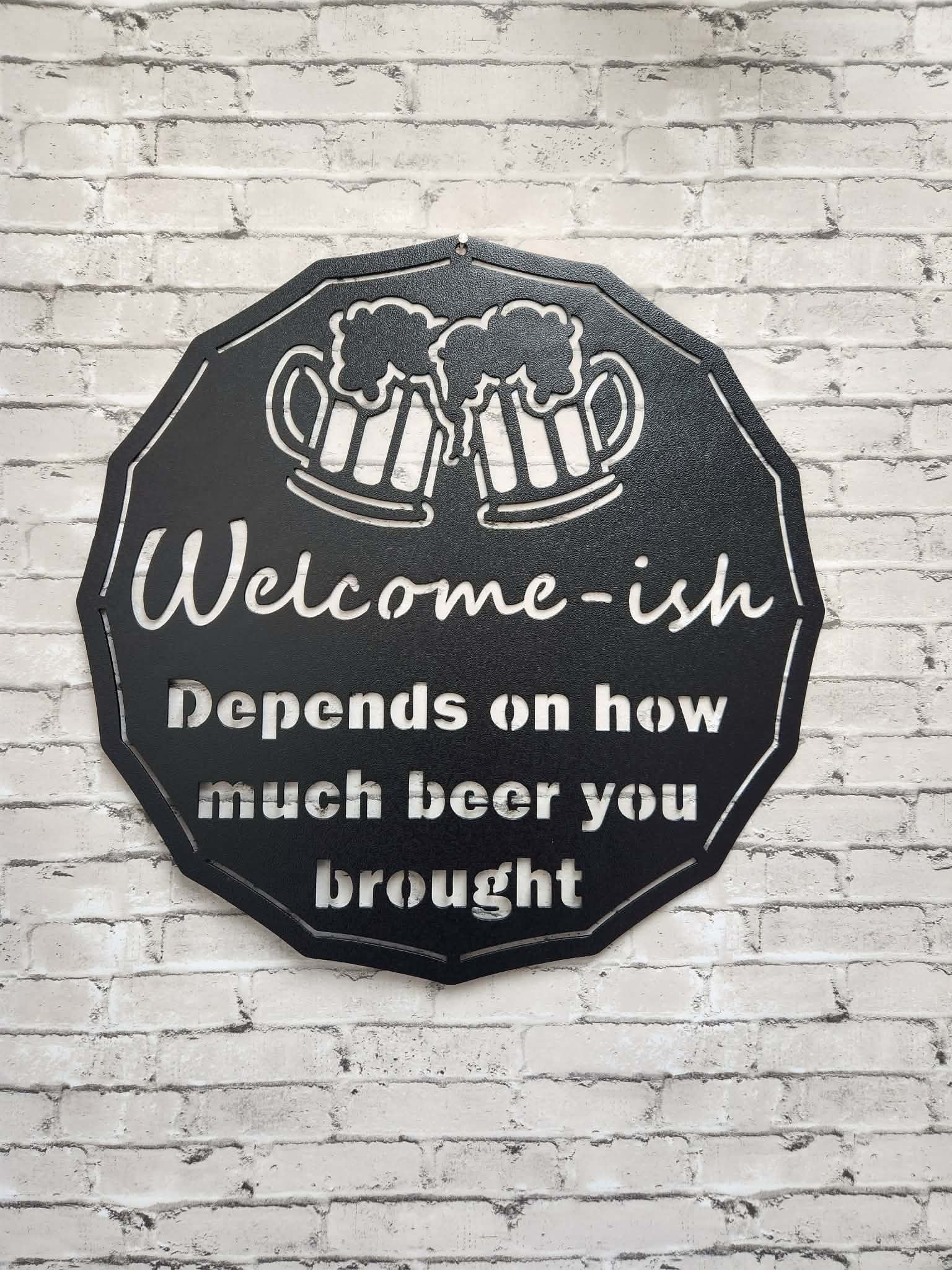 Welcome-ish - Beer - Home decor, metal art, metal signs, man cave
