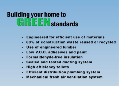 List of how we build your home to green standards.