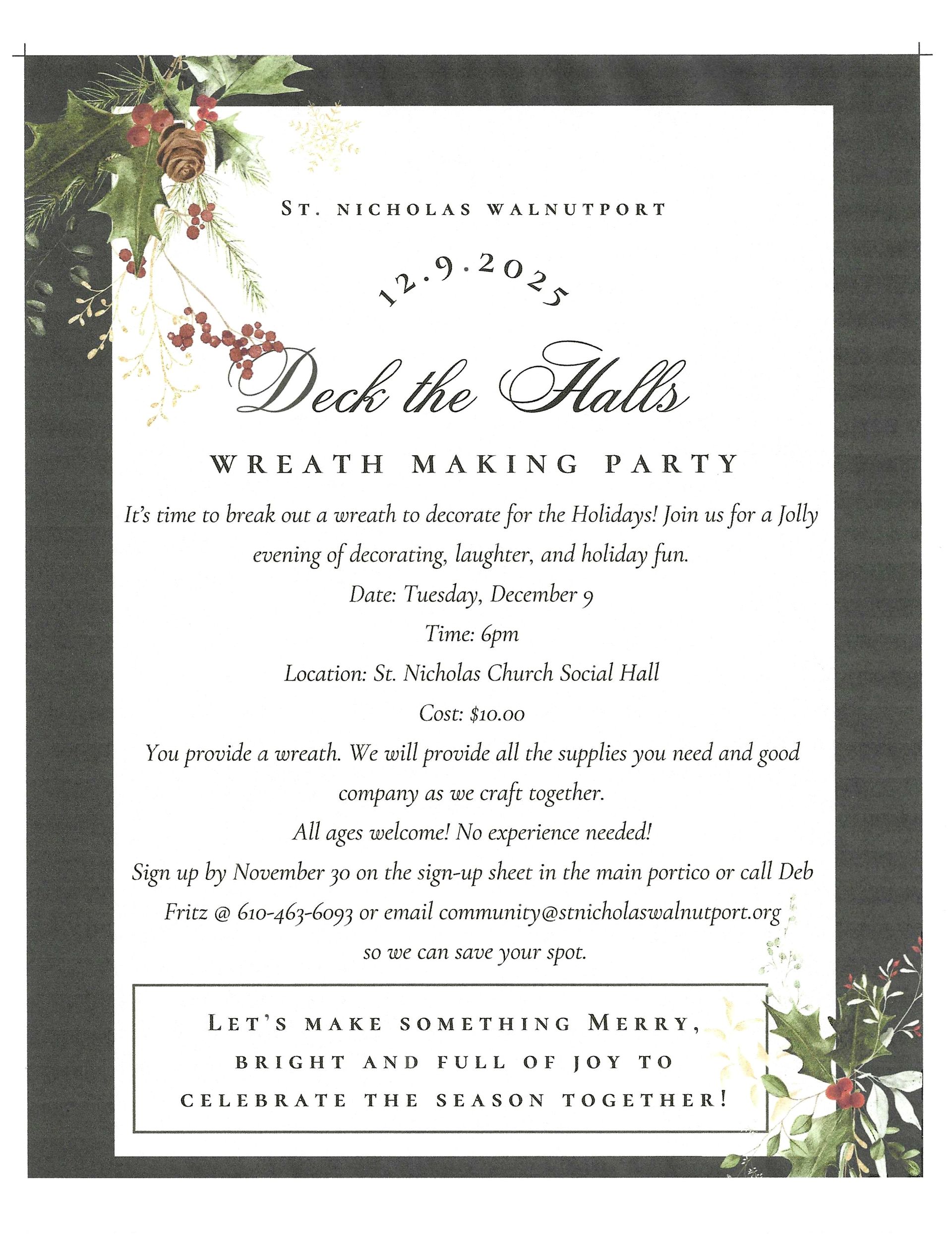 Deck the Halls!
December 9th 6pm
Church Social Hall