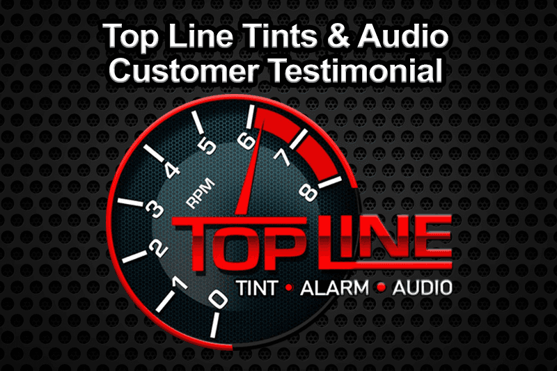 Top Line Tints & Audio Customer Testimonial Video
