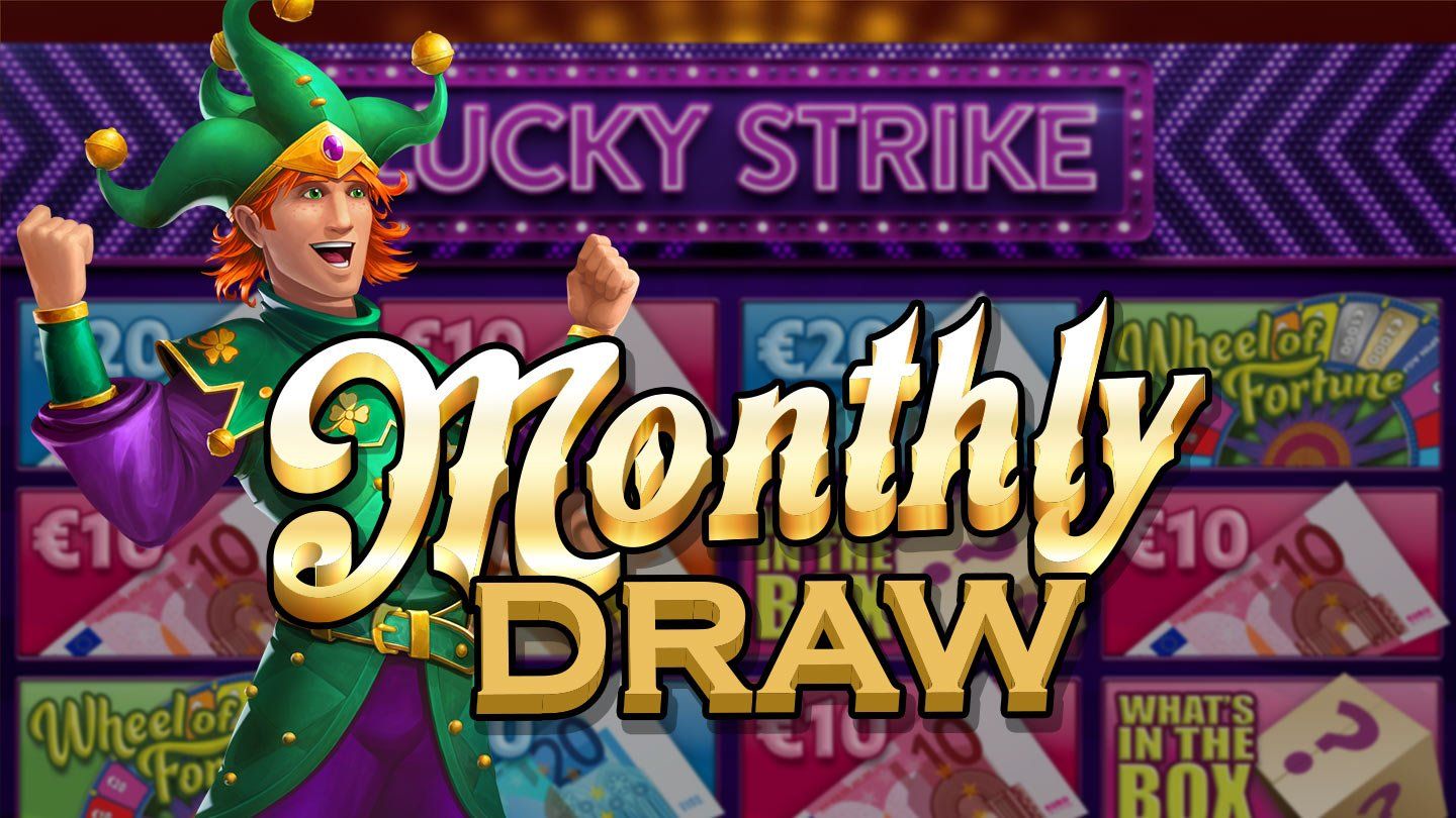 Monthly Draw