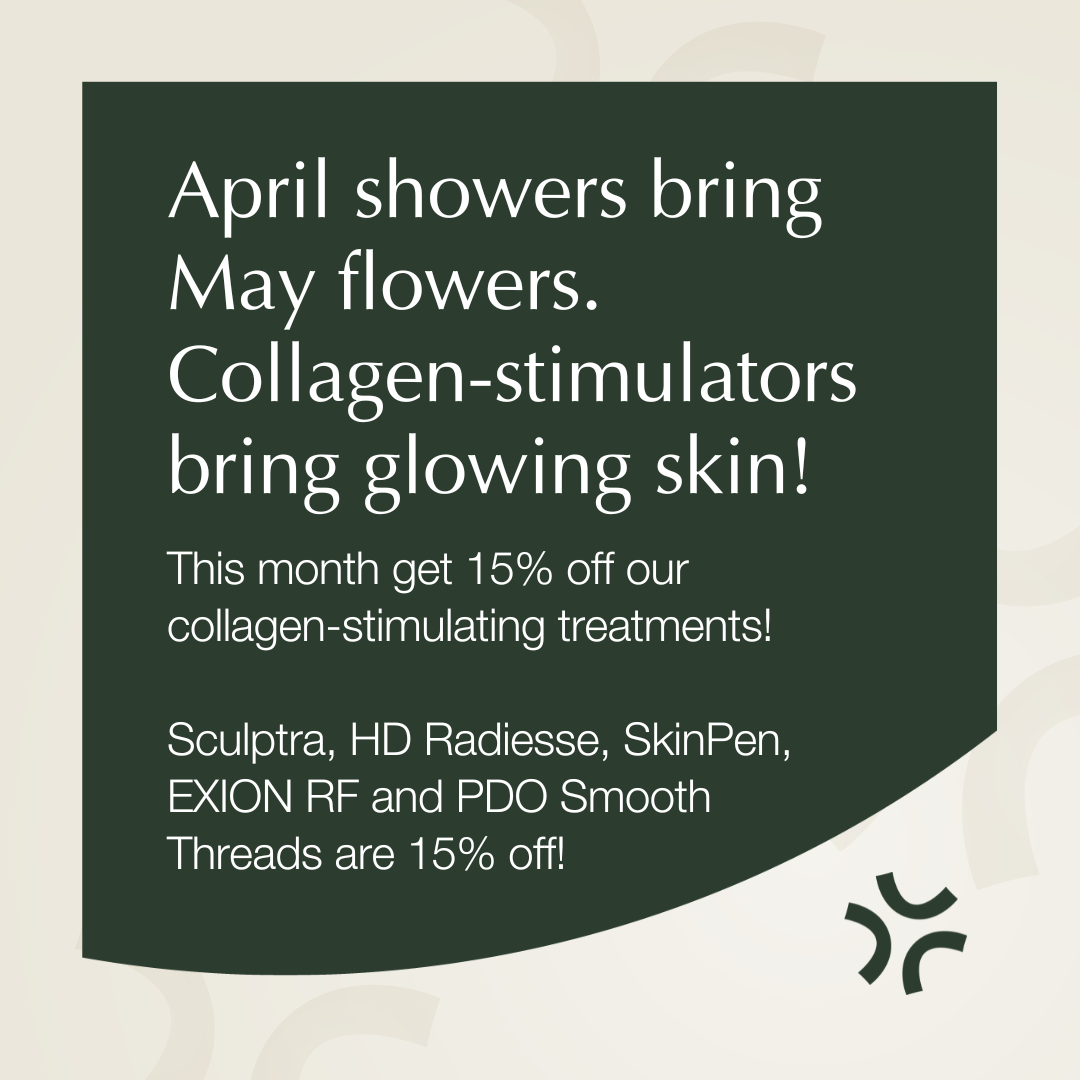 April showers bring may flowers , collagen-stimulators bring glowing skin !