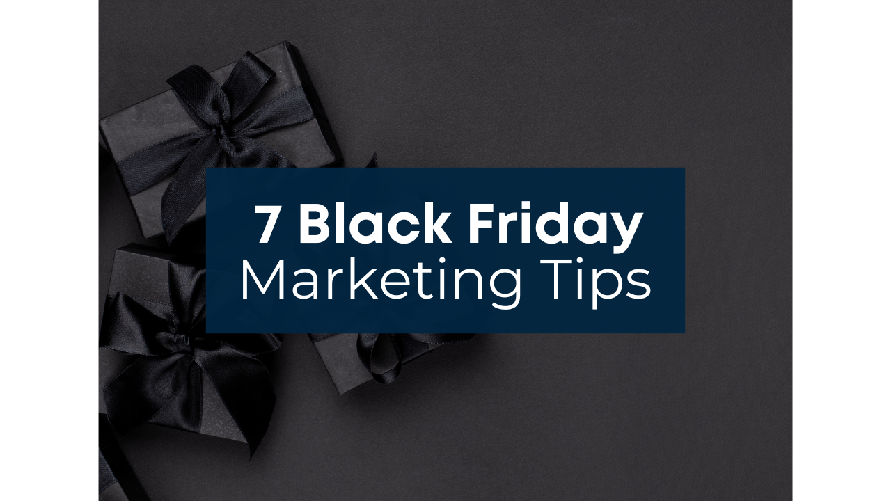 Countdown to Black Friday: 7 tips to create effective marketing