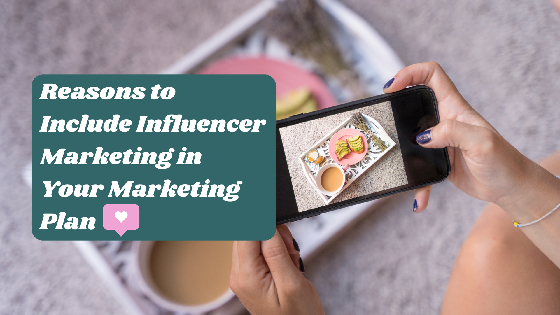 Reasons to Include an Influencer Marketing Strategy graphic