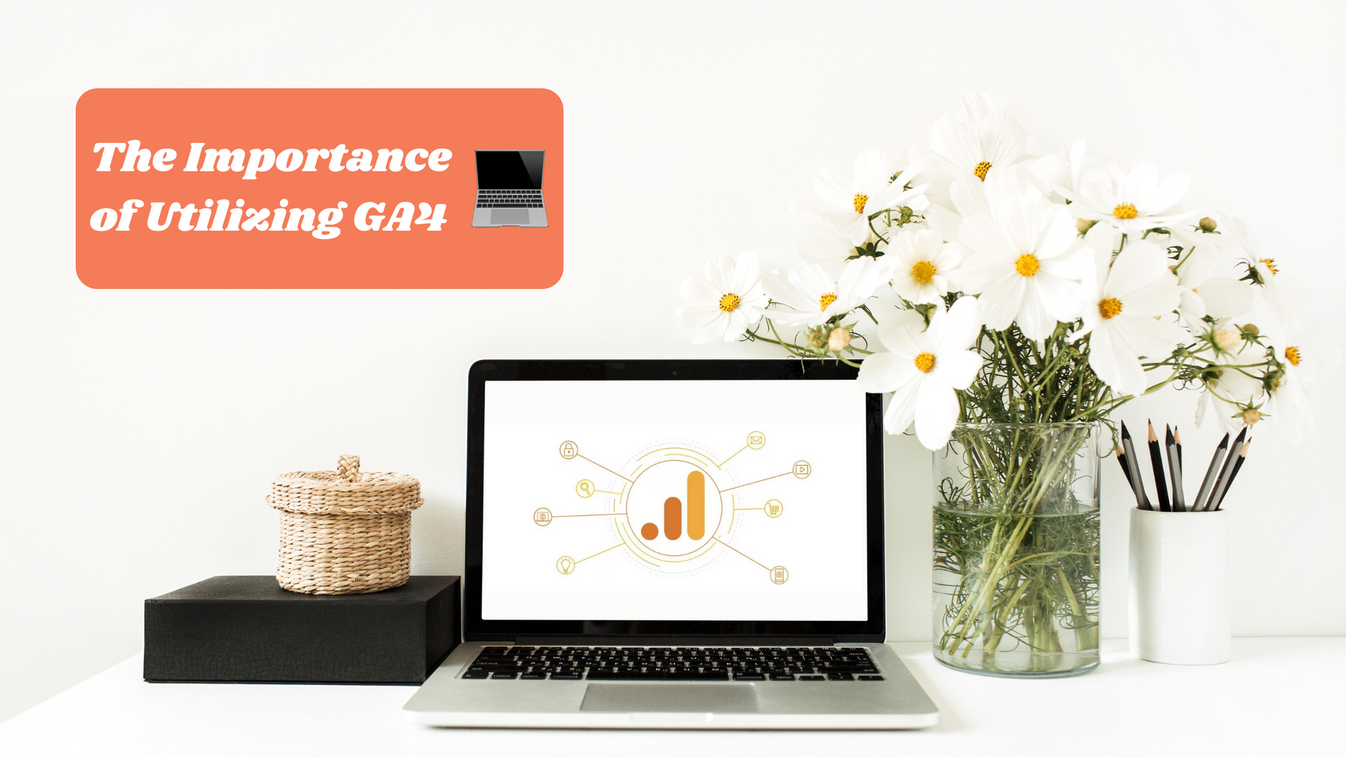 The Top Benefits of Utilizing Google Analytics 4