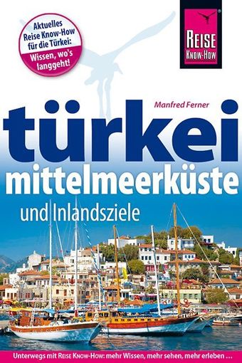 Türkei, Mittelmeerküste, Reiseführer, Reisehandbuch, Reise Know-How