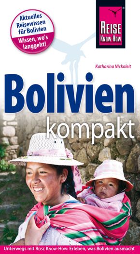 Bolivien, Bolivien kompakt, Reiseführer, Reisehandbuch, Reise Know-How, Südamerika