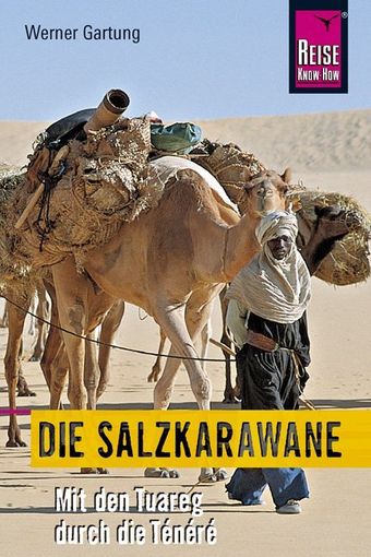 Die Salzkarawane, Werner Gartung, Tuareg, Reiseabenteuer, Ténéré, Reise Know-How
