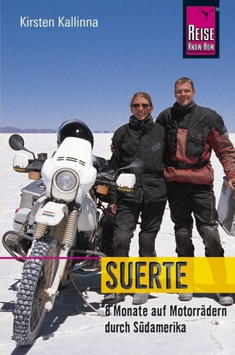 Suerte, Motorrad, Motorräder, Südamerika, Reise Know-How, Reiseabenteuer