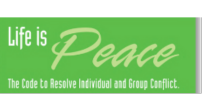 A green sign that says life is peace the code to resolve individual and group conflict