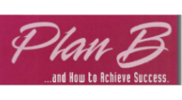 A pink sign that says plan b and how to achieve success