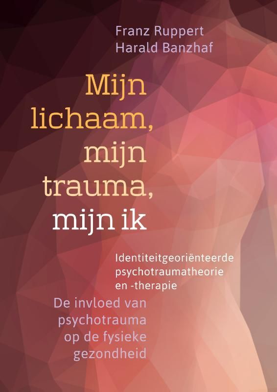 Mijn lichaam, mijn trauma, mijn ik: Franz Ruppert en Harald Banzhaf