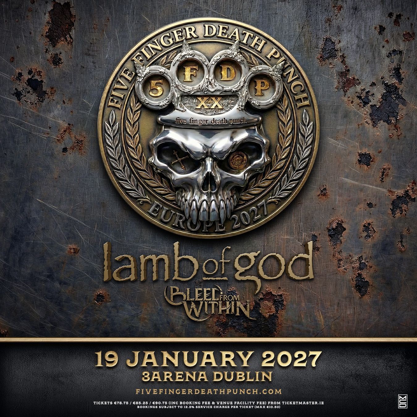 FIVE FINGER DEATH PUNCH 
ANNOUNCE 2027 EUROPE & UK ARENA TOUR  
WITH SPECIAL GUEST LAMB OF GOD
 AND BLEED FROM WITHIN
