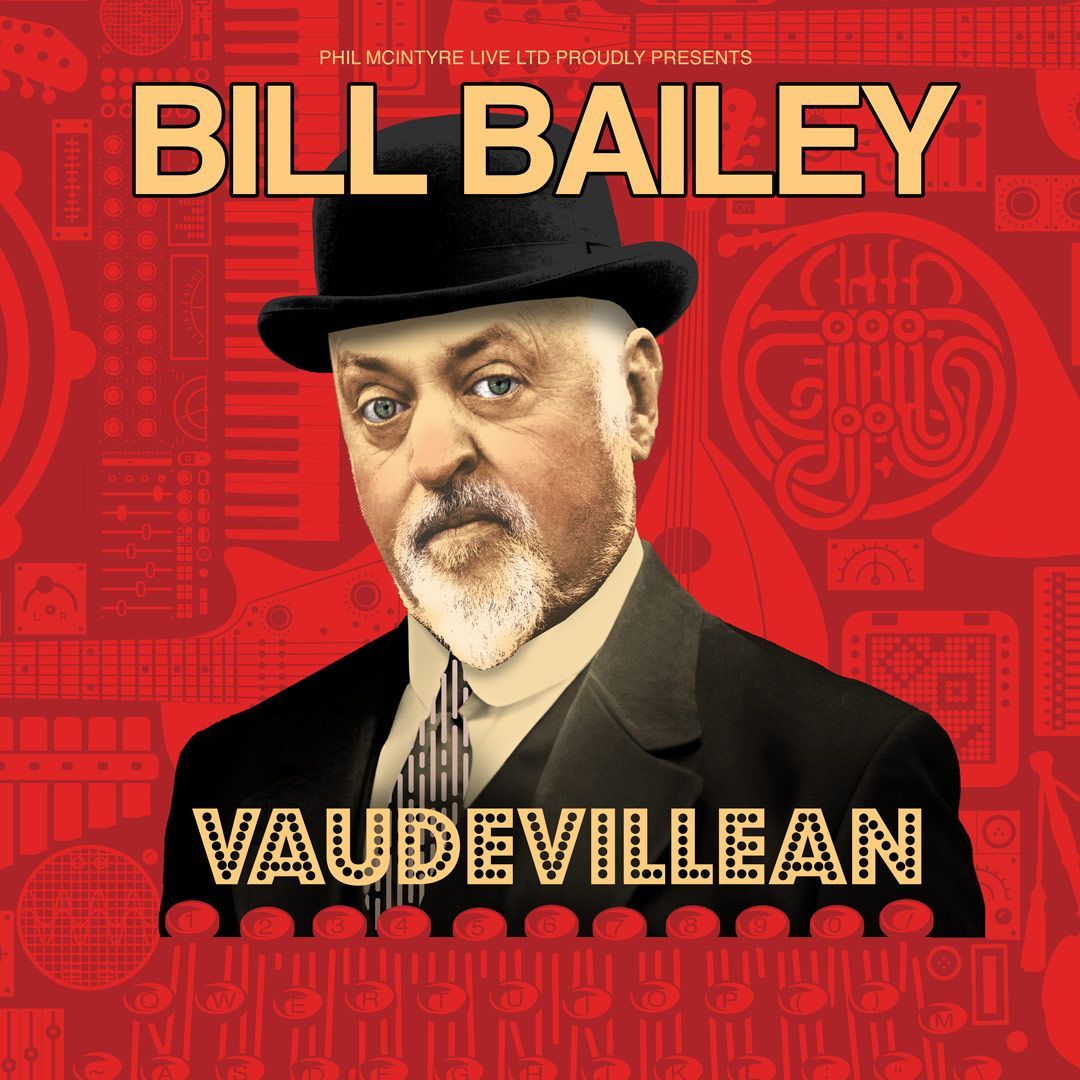 BILL BAILEY 

Vaudevillean

Dublin and Belfast Dates Confirmed

Tickets On Sale This Thursday 

Bill