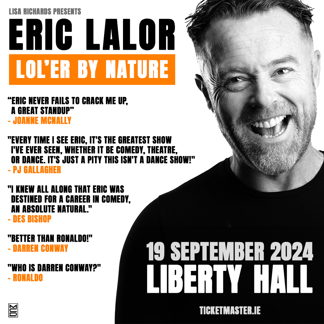 Eric Lalor
 Lol-er By Nature 
Liberty Hall, Dublin
19th September
