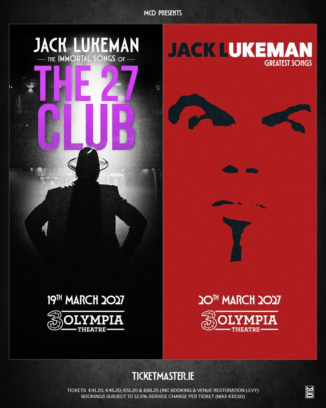 
Jack Lukeman
3Olympia, Dublin
’The Immortal Songs of the 27 Club’ 
Friday 19 March 2027
‘Greatest Songs’ 
Saturday 20 March 2027
Doors: 7pm
Fully Seated shows