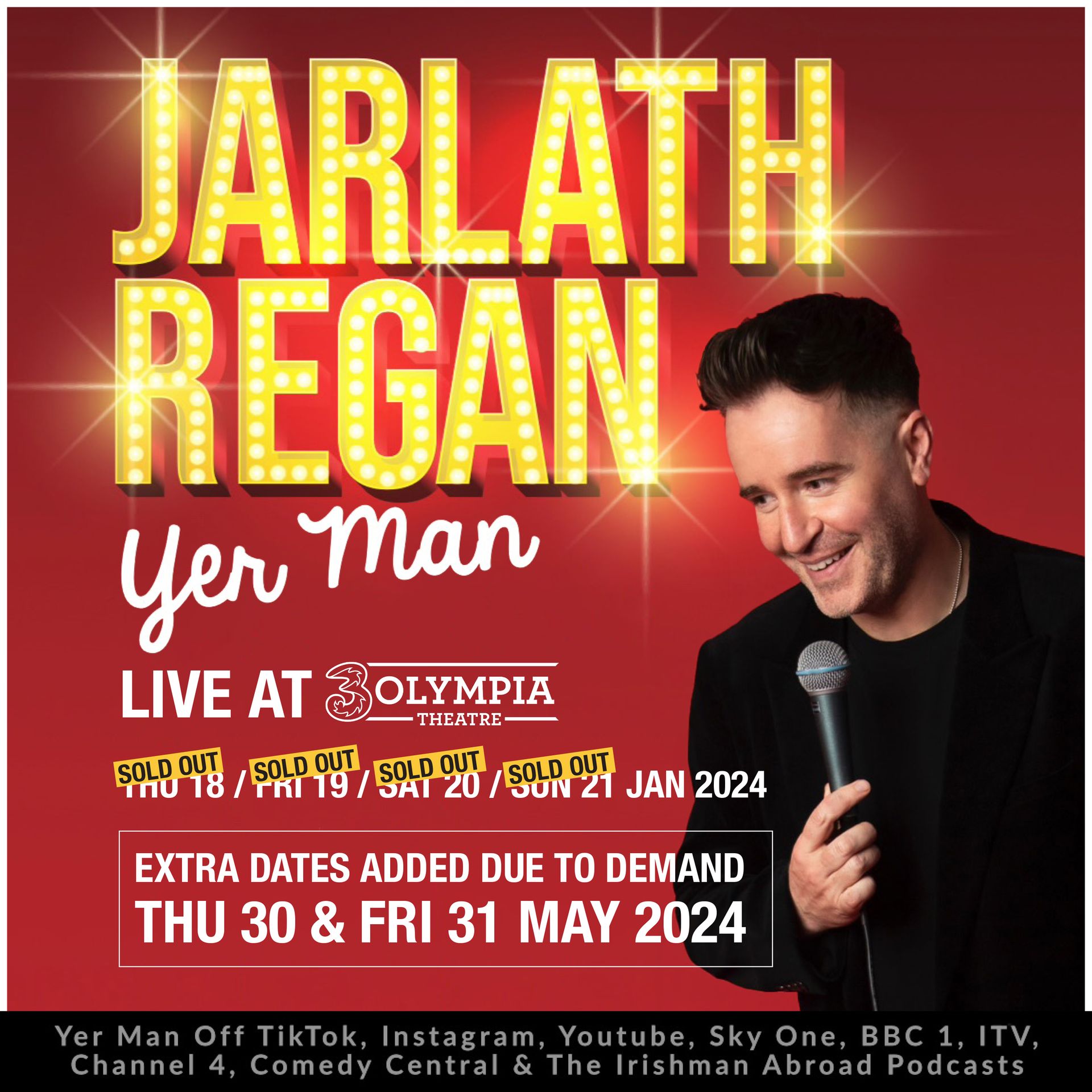 Due to demand Jarlath Regan has added two extra shows at 3Olympia Theatre, Dublin on Thursday 30th and Friday 31st May 2024.
His dates on Thursday 18th, Friday 19th, Saturday 20th and Sunday 21st January are sold-out!
