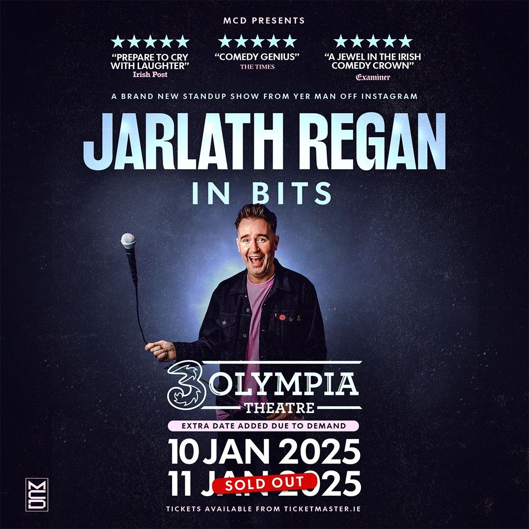 Jarlath Regan -  In Bits
Brand New Show
Extra 3Olympia Theatre Dublin Date Confirmed
