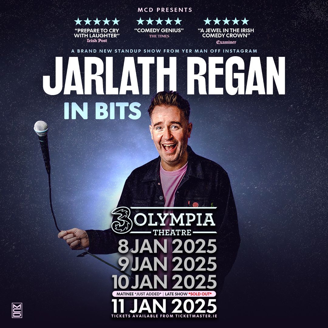 Jarlath Regan -  In Bits
Brand New Show
Fifth 3Olympia Theatre Dublin Show Confirmed
The Brand New Stand-Up Comedy Show From Yer Man Off Instagram
