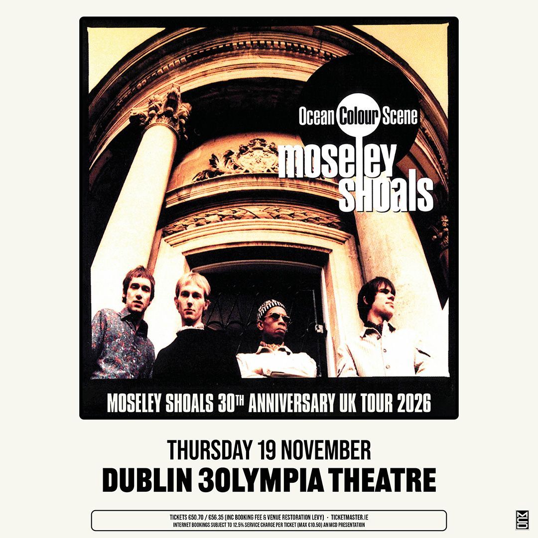 Ocean Colour Scene Announce
Moseley Shoals 30th Anniversary Tour
for 2026
3Olympia Theatre Dublin D