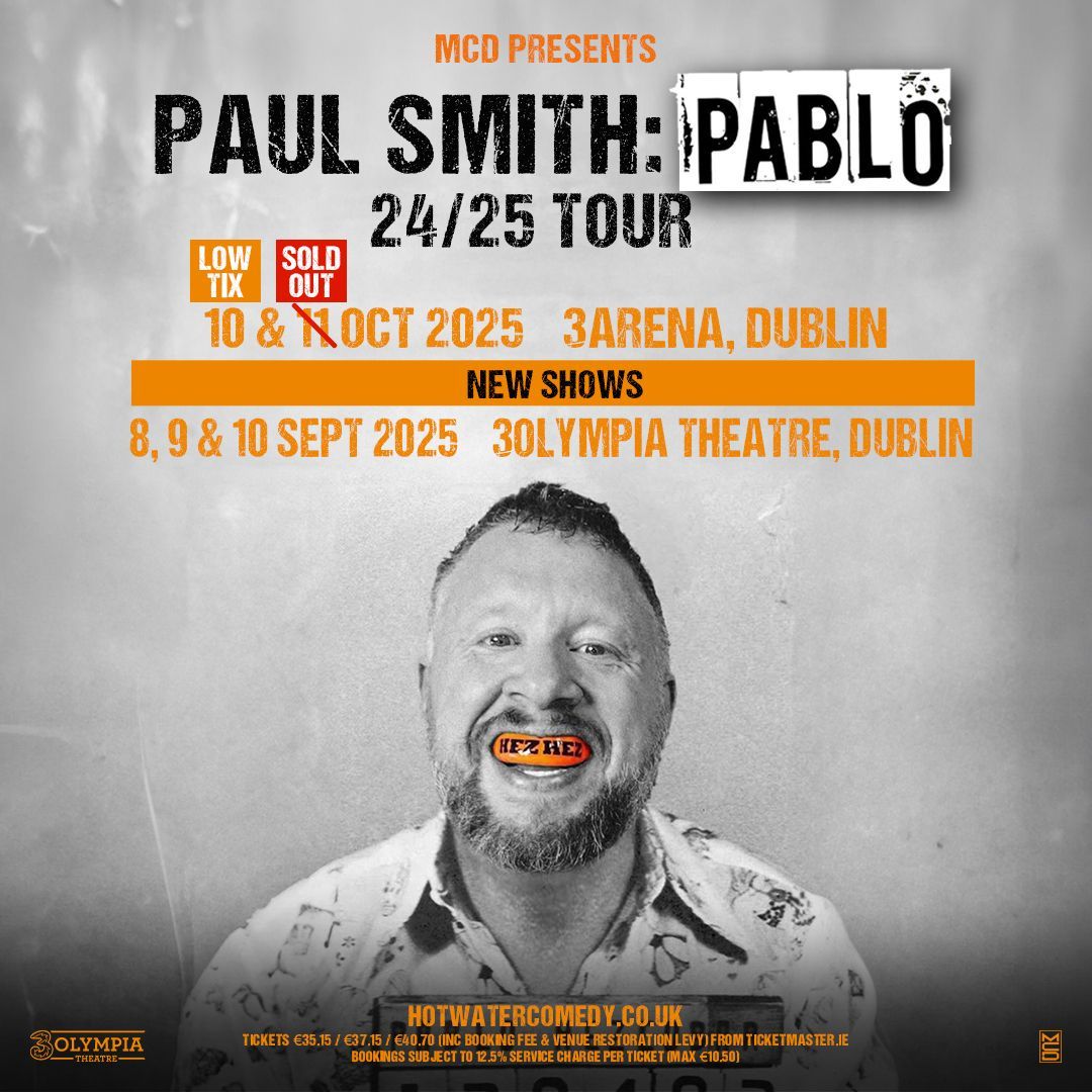 Paul Smith – Pablo
3Olympia Theatre, Dublin
Monday 8th September 2025
Tuesday 9th September 2025
Wednesday 10th September 2025
3Arena Dublin
10th October 2025 – LOW TICKETS
11th October 2025 – SOLD-OUT
