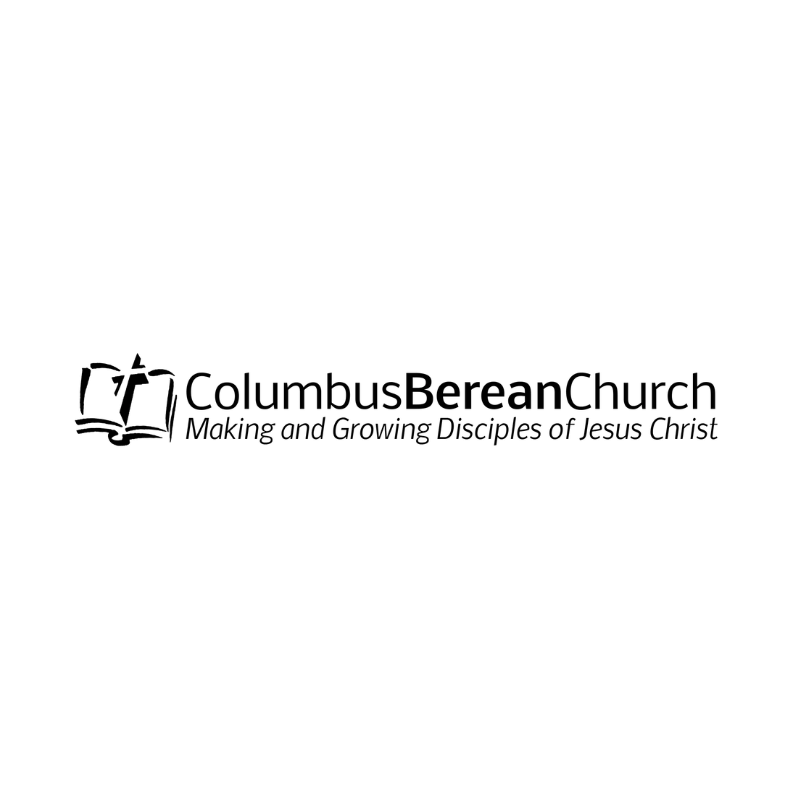 Columbus Berean Church Making and Growing Disciples of Jesus Christ
