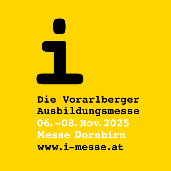 Gelbes Plakat zur Vorarlberger Bildungsmesse in der Messe Dornbirn, 6.-8. November 2025, mit schwarzem „i“-Symbol.