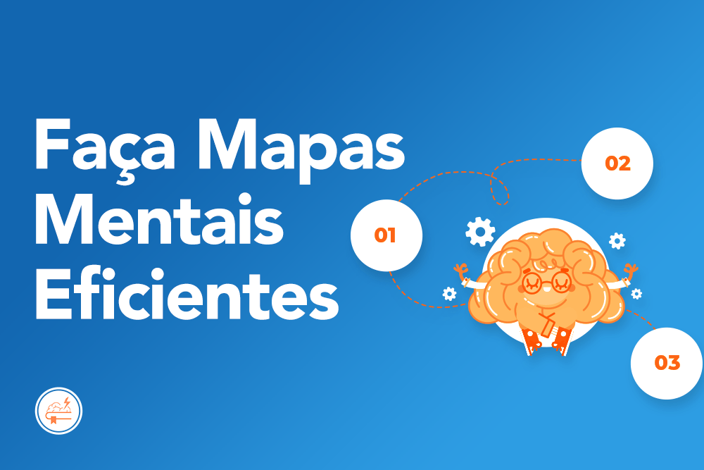 Entenda Como Fazer Mapas Mentais Eficientes: 4 Dicas Infalíveis