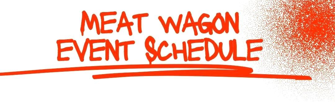 A picture of a meat wagon event schedule.