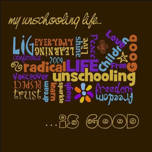 Colorful 2009 t‑shirt graphic with the theme “My unschooling life is good,” featuring word‑cloud.