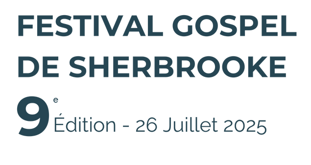 Festival gospel de sherbrooke 9 edition 26 juillet 2025
