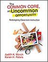The Common Core, an Uncommon Opportunity (Corwin Press, 2014)