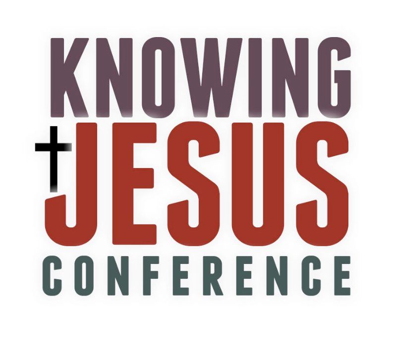 Knowing Jesus Conference
