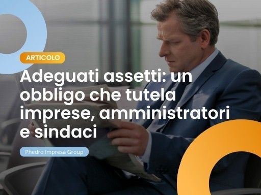 adeguati assetti un obbligo che tutela imprese amministratori e sindaci