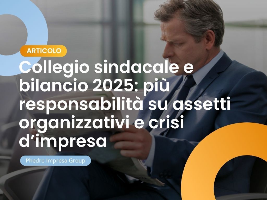 collegio sindacale e bilancio 2025 più responsabilità su assetti organizzativi e crisi d'impresa