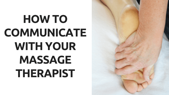How to communicate with your massage therapist with a picture of a person getting a massage