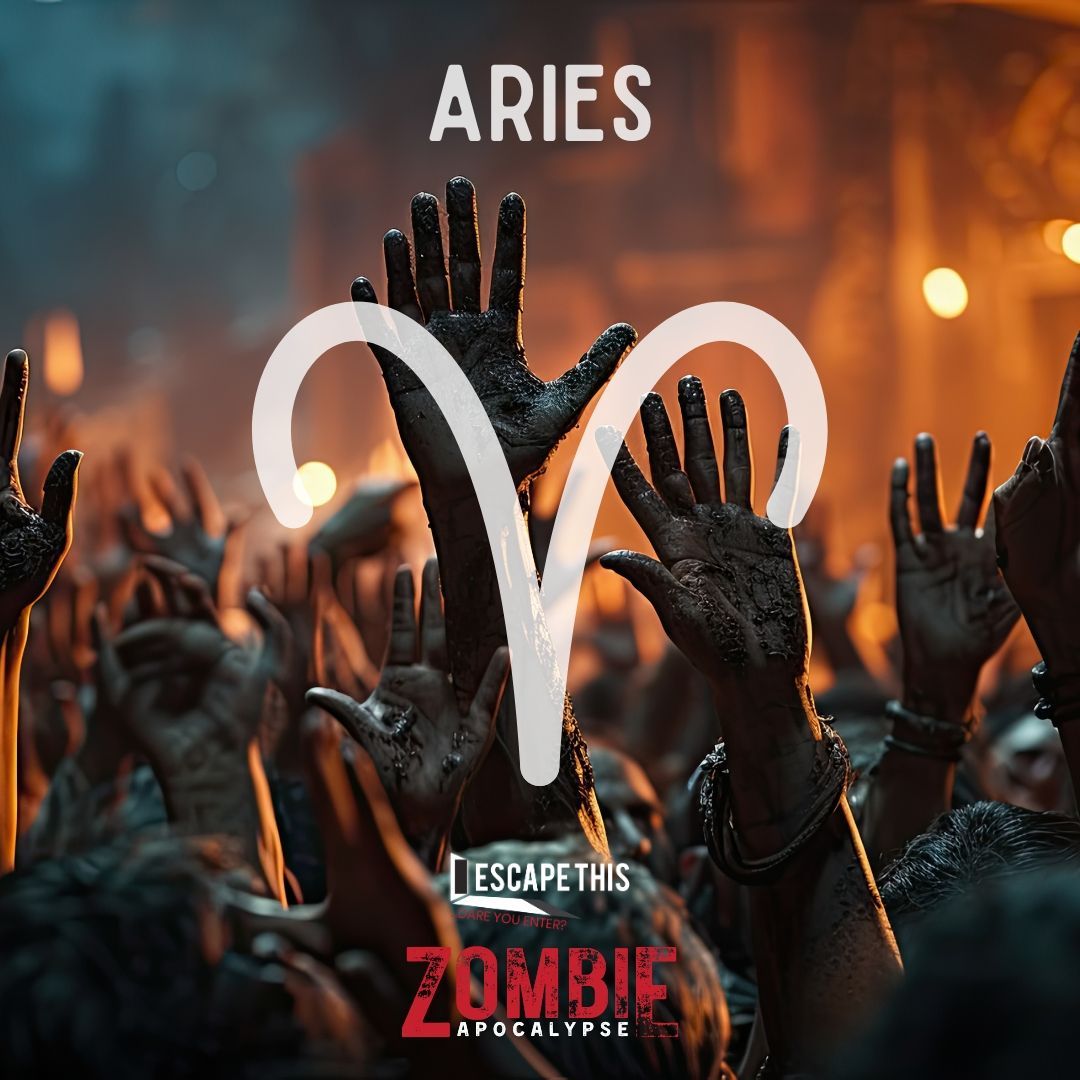 Zombie Apocalypse escape room for Aries