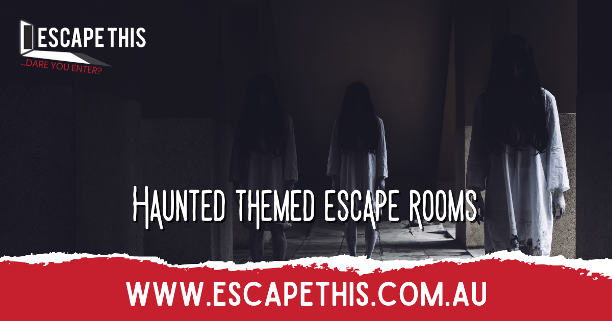 Haunted Themed Escape Rooms