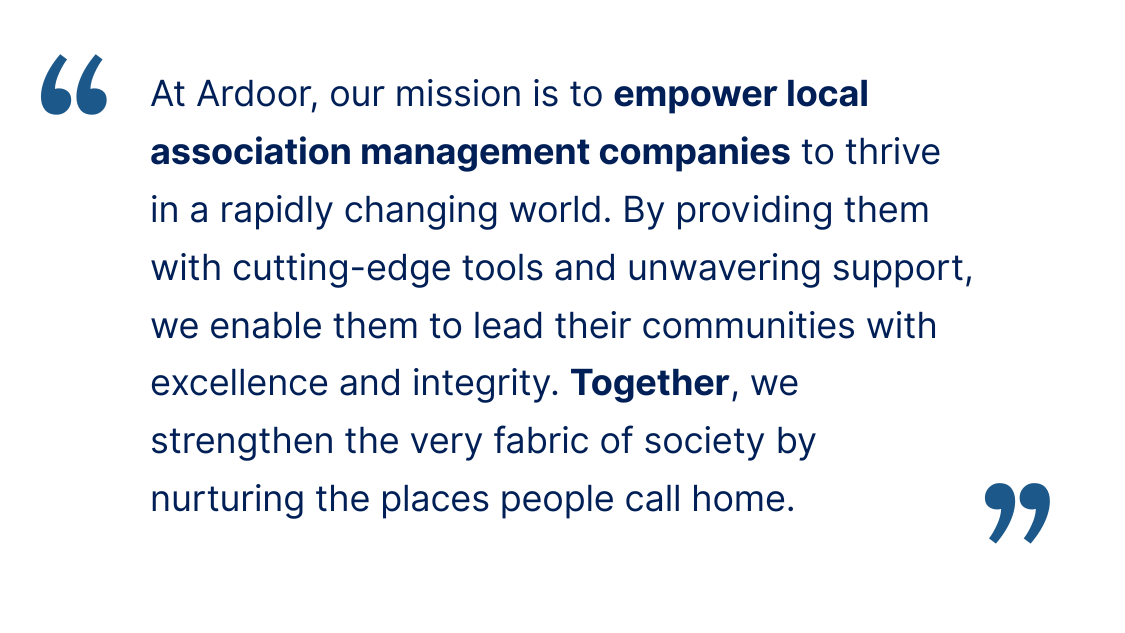 Quote from Steve Weclew, Ardoor CEO, stating the company's mission: empower local association management companies.