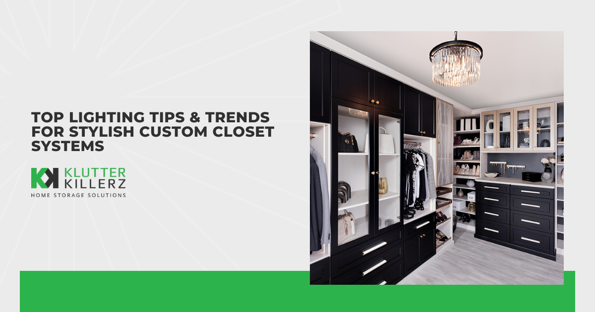Top Lighting Tips & Trends for Stylish Custom Closet Systems